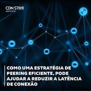 Leia mais sobre o artigo Como uma estratégia de peering eficiente, pode ajudar a reduzir a latência de conexão