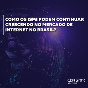 Leia mais sobre o artigo Como os ISPs podem continuar crescendo no mercado de internet no Brasil?