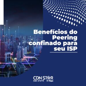 Leia mais sobre o artigo Benefícios do Peering confinado para seu ISP