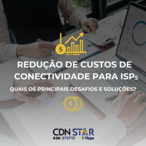Leia mais sobre o artigo Redução de Custos de Conectividade para ISPs – Quais os Principais Desafios e Soluções?