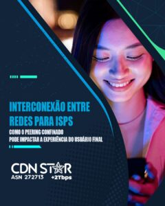 Leia mais sobre o artigo Interconexão entre redes para ISPs: como o Peering Confinado pode impactar a experiência do usuário final